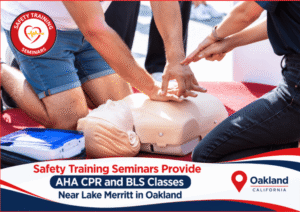 Safety Training Seminars Offers AHA CPR and BLS Classes in three Oakland Locations